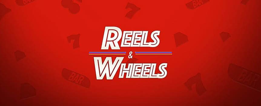 Reels & Wheels Online Slots game
