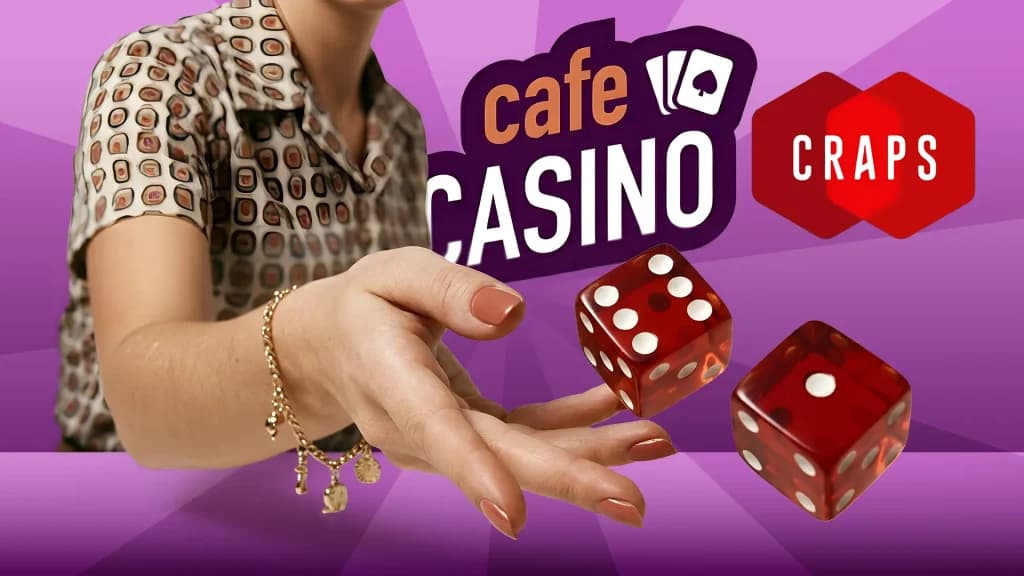 Two dice, showing 6 and 1, are tossed to the foreground by a woman with a charm bracelet. Behind her is the Cafe Casino Craps logo on a purple background.