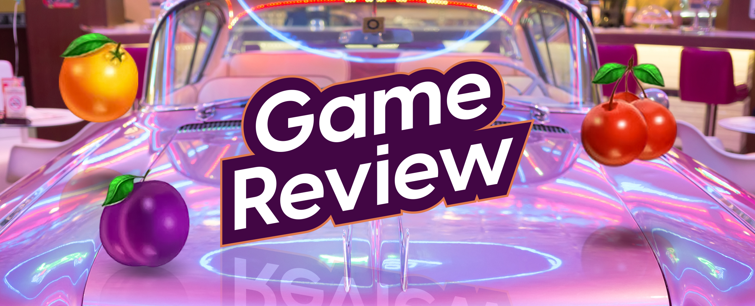 A purple-rainbow-colored Cadillac sits inside an American diner. Hovering on top of the car are three animated slots game symbols - an orange, a purple plum, and two red cherries. Overlaid are the words “game review”.