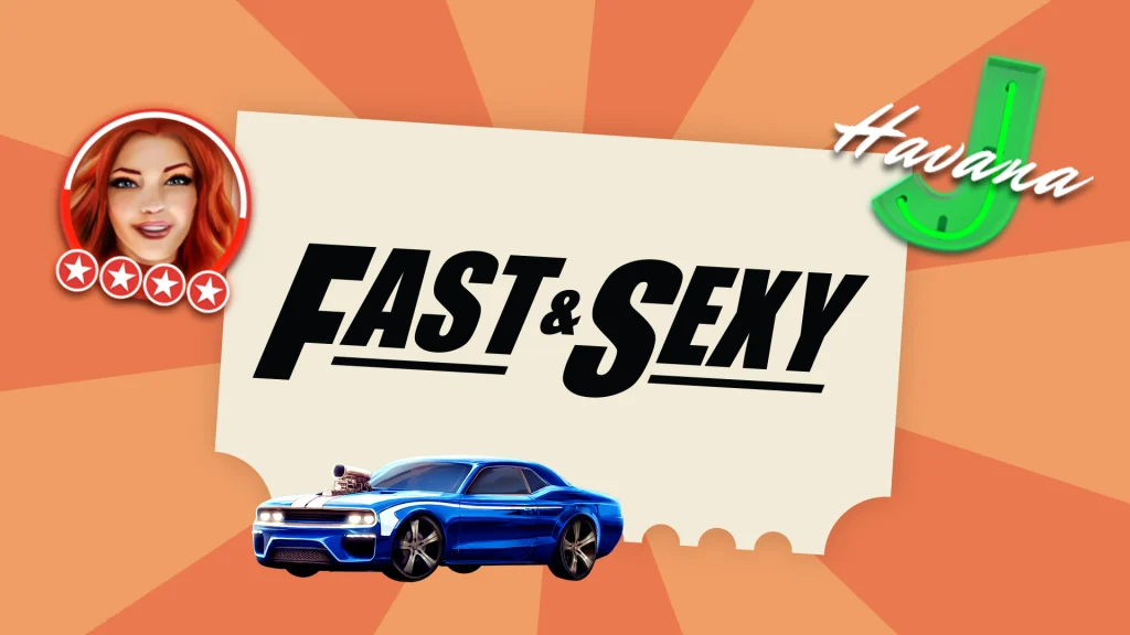 Text reads ‘Fast & Sexy' in the center surrounded by three slots symbols including a blue car.