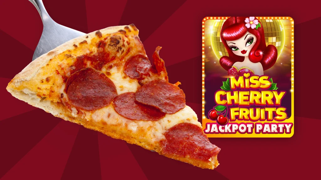 A slice of pepperoni is on the left and a sign saying ‘Miss Cherry Fruits Jackpot Party” is on the right, all on a dark red background.