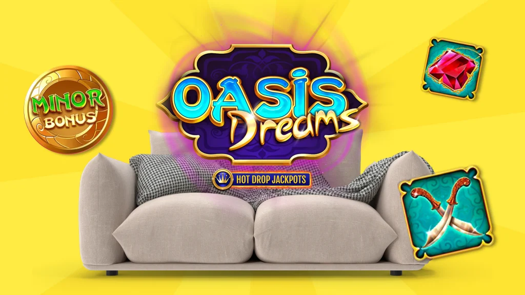 The logo and symbols from the game, Oasis Dreams Hot Drop Jackpots, hover over a grey couch.