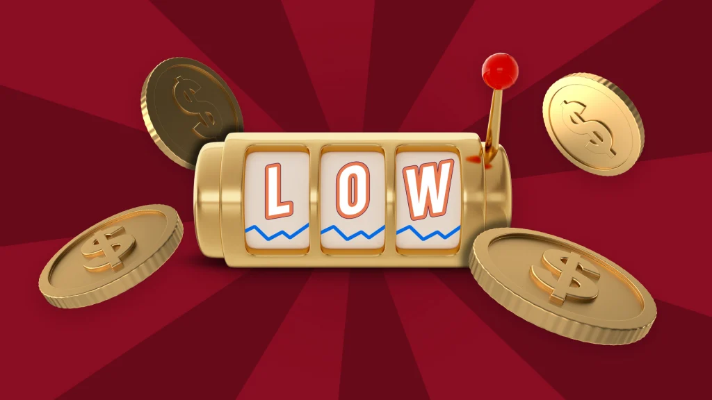 An old-school slot machine has symbols showing “LOW,” displayed over a dark red background with four gold coins on either side.