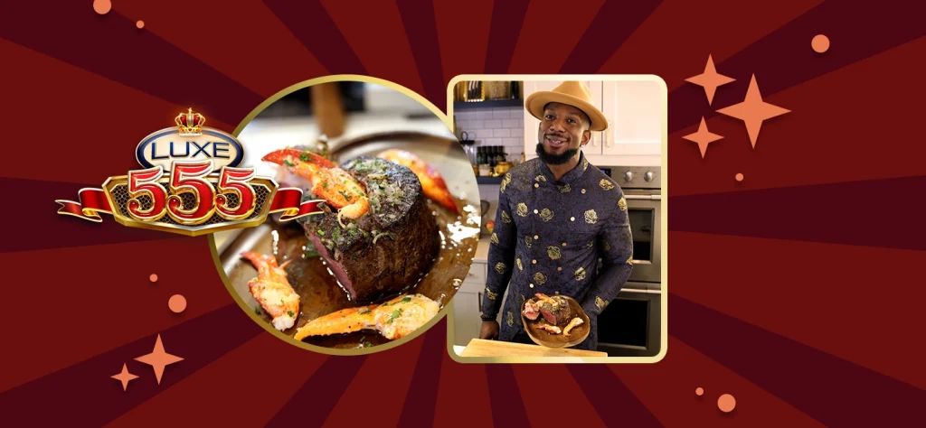 luxe 555 slot game logo next to a photo of filet mignon with lobster and Chef Darian