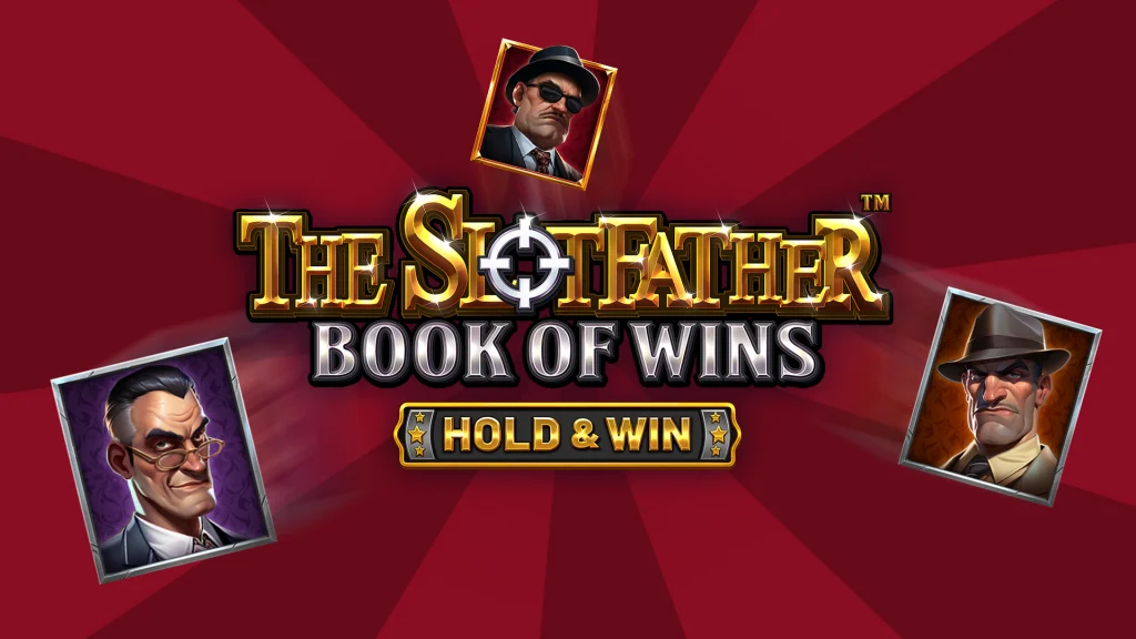 Three symbols of tough gangsters surround text reading “The Slotfather Book of Wins Hold & Win,” and they’re all on a dark red background. 